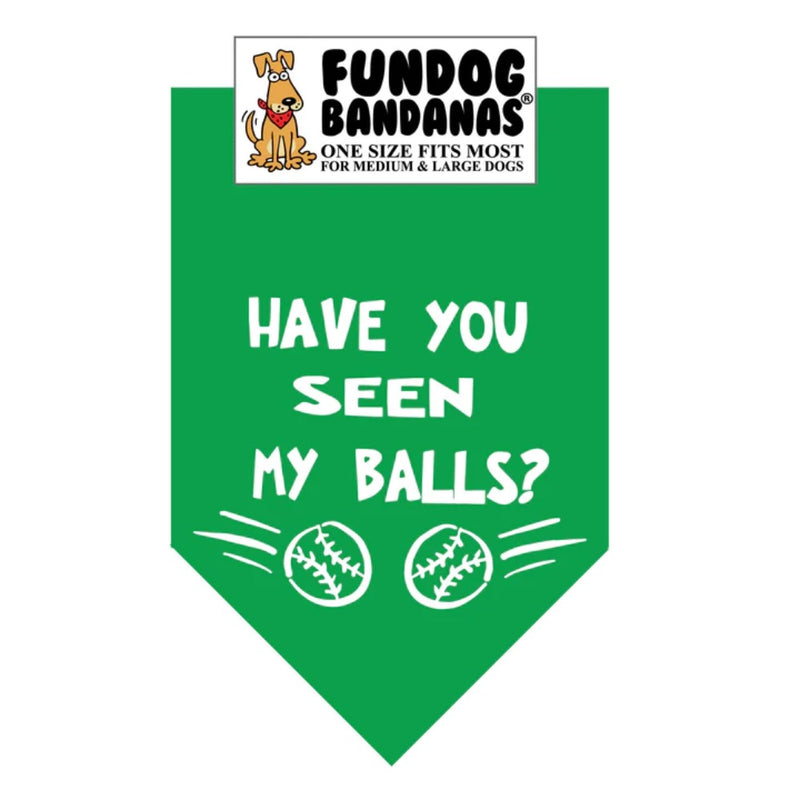 Fundog Have you Seen my Balls? Bandana (Assorted Colors)
